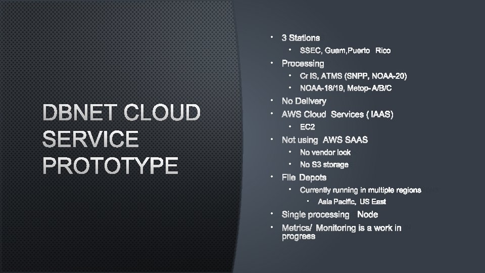  • 3 STATIONS • SSEC, GUAM, PUERTO RICO • PROCESSING DBNET CLOUD SERVICE