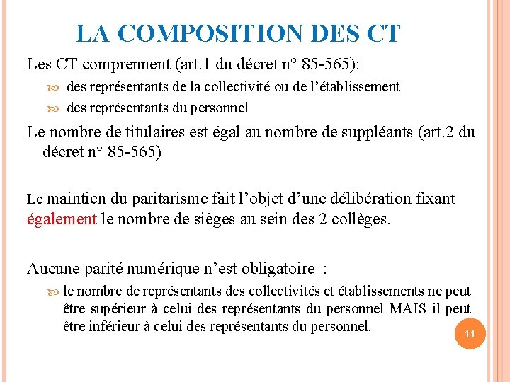 LA COMPOSITION DES CT Les CT comprennent (art. 1 du décret n° 85 -565):