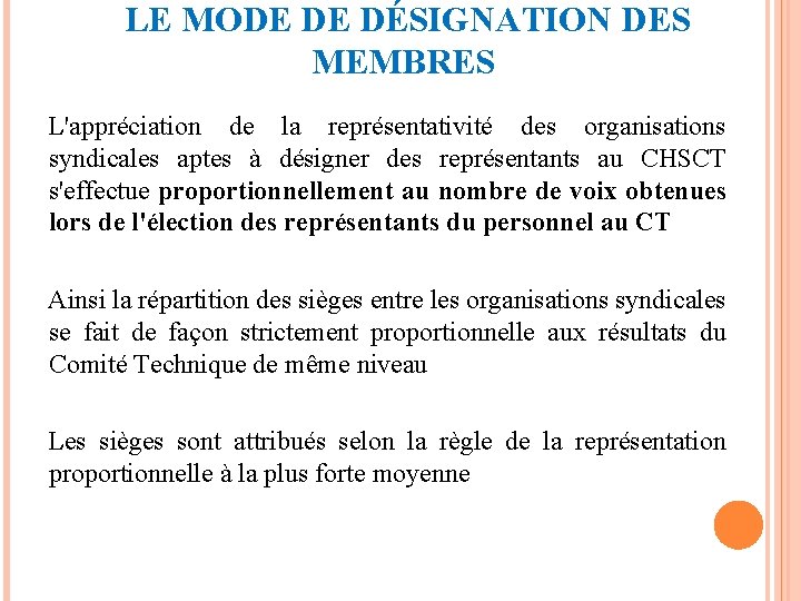  LE MODE DE DÉSIGNATION DES MEMBRES L'appréciation de la représentativité des organisations syndicales