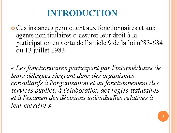  INTRODUCTION Ces instances permettent aux fonctionnaires et aux agents non titulaires d’assurer leur