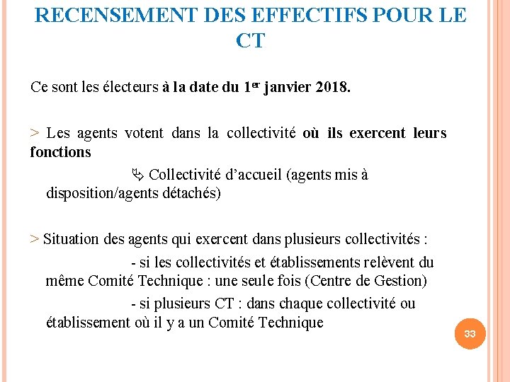 RECENSEMENT DES EFFECTIFS POUR LE CT Ce sont les électeurs à la date du