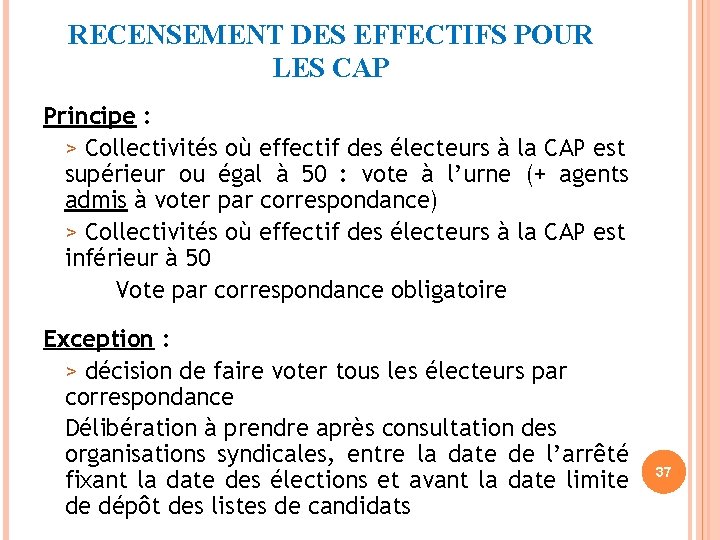 RECENSEMENT DES EFFECTIFS POUR LES CAP Principe : > Collectivités où effectif des électeurs