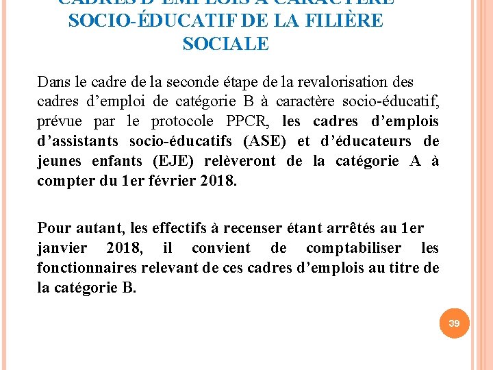 CADRES D’EMPLOIS À CARACTÈRE SOCIO-ÉDUCATIF DE LA FILIÈRE SOCIALE Dans le cadre de la