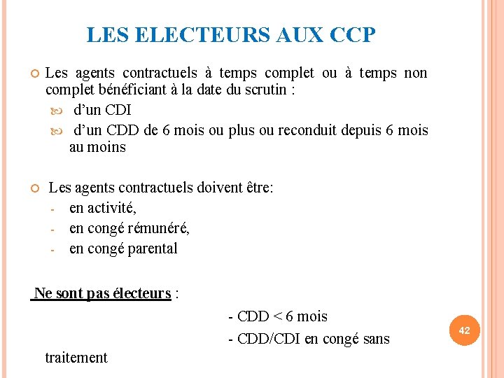 LES ELECTEURS AUX CCP Les agents contractuels à temps complet ou à temps non