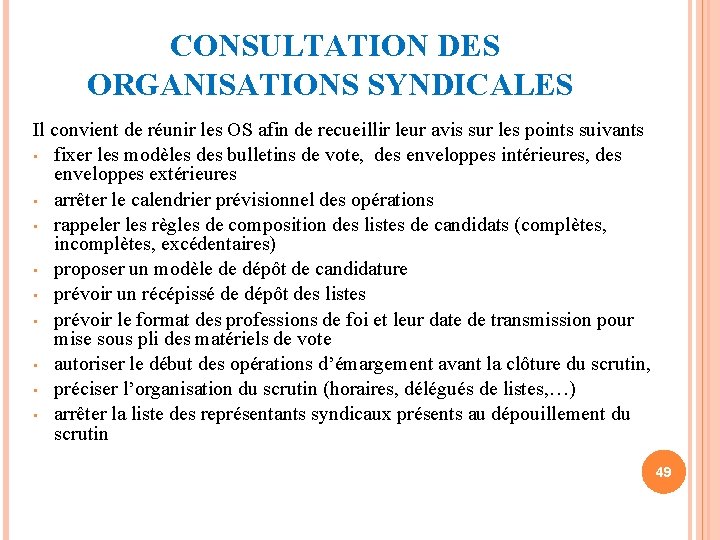  CONSULTATION DES ORGANISATIONS SYNDICALES Il convient de réunir les OS afin de recueillir