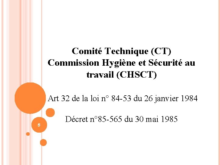 Comité Technique (CT) Commission Hygiène et Sécurité au travail (CHSCT) Art 32 de la