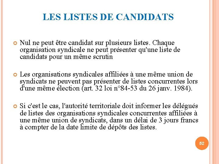 LES LISTES DE CANDIDATS Nul ne peut être candidat sur plusieurs listes. Chaque organisation