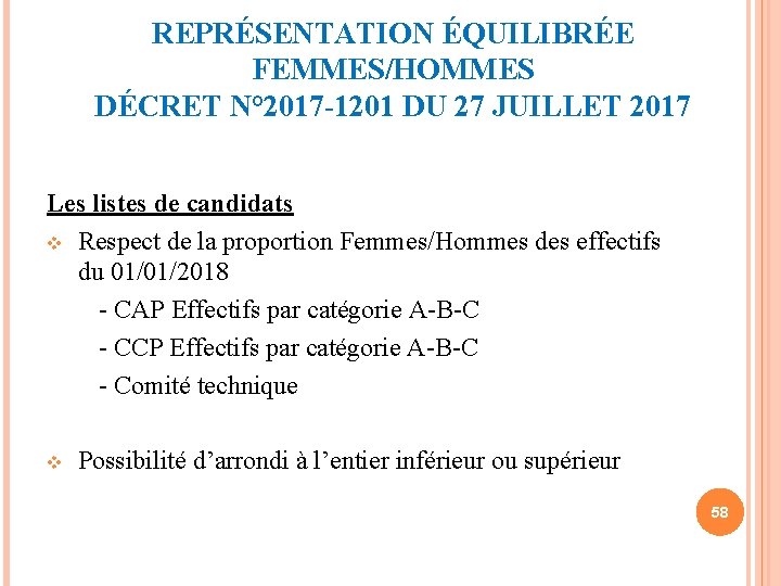 REPRÉSENTATION ÉQUILIBRÉE FEMMES/HOMMES DÉCRET N° 2017 -1201 DU 27 JUILLET 2017 Les listes de