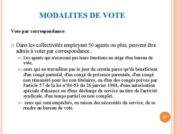 MODALITES DE VOTE Vote par correspondance Dans les collectivités employant 50 agents ou plus,