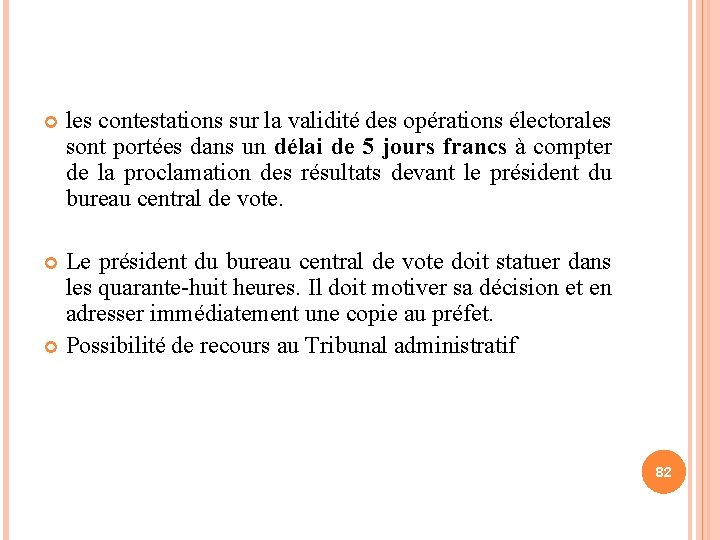  les contestations sur la validité des opérations électorales sont portées dans un délai