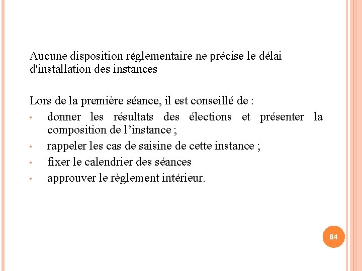 Aucune disposition réglementaire ne précise le délai d'installation des instances Lors de la première