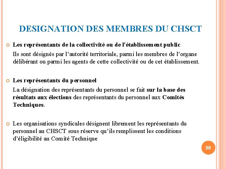  DESIGNATION DES MEMBRES DU CHSCT Les représentants de la collectivité ou de l'établissement