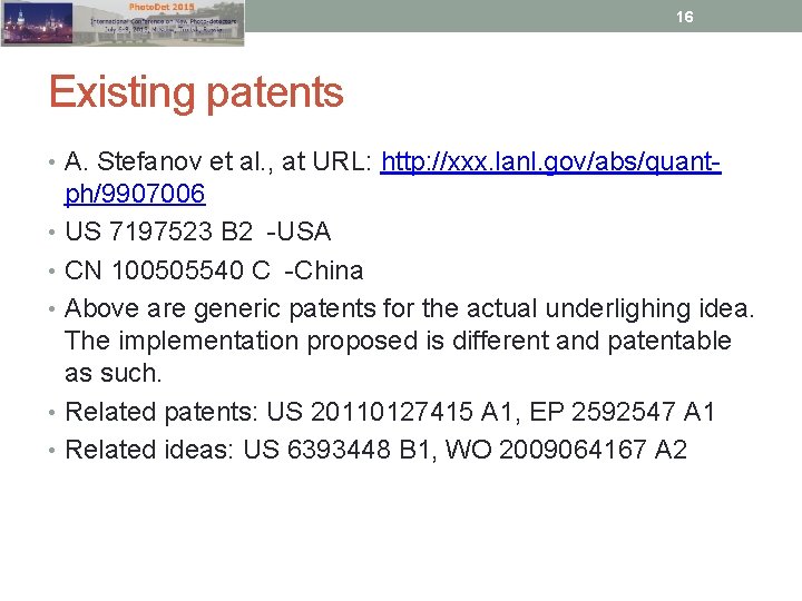 16 Existing patents • A. Stefanov et al. , at URL: http: //xxx. lanl.