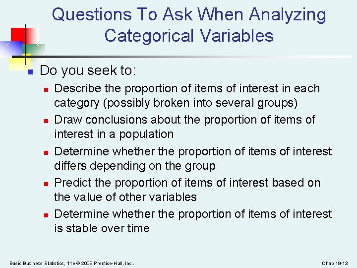 Questions To Ask When Analyzing Categorical Variables n Do you seek to: n n