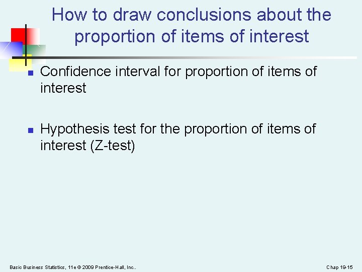 How to draw conclusions about the proportion of items of interest n n Confidence