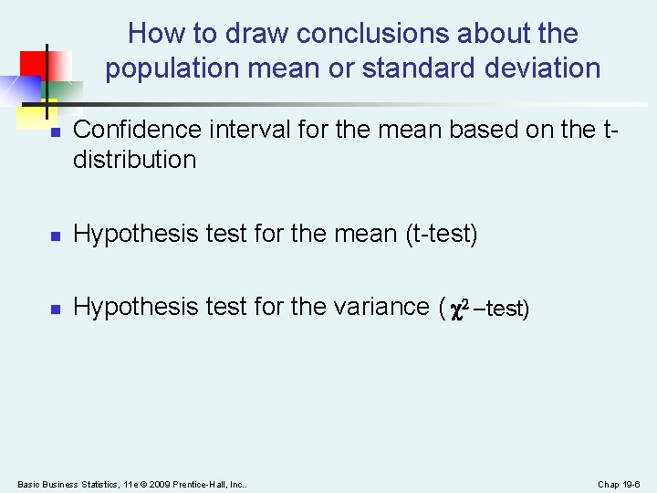 How to draw conclusions about the population mean or standard deviation n Confidence interval