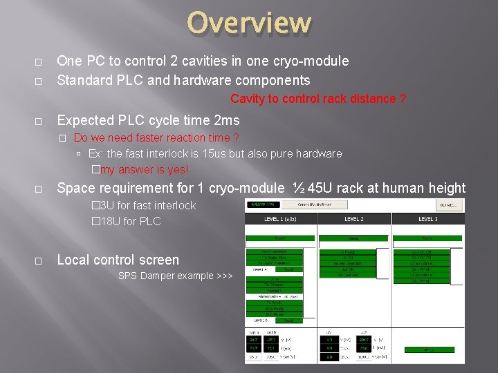 Overview � � One PC to control 2 cavities in one cryo-module Standard PLC