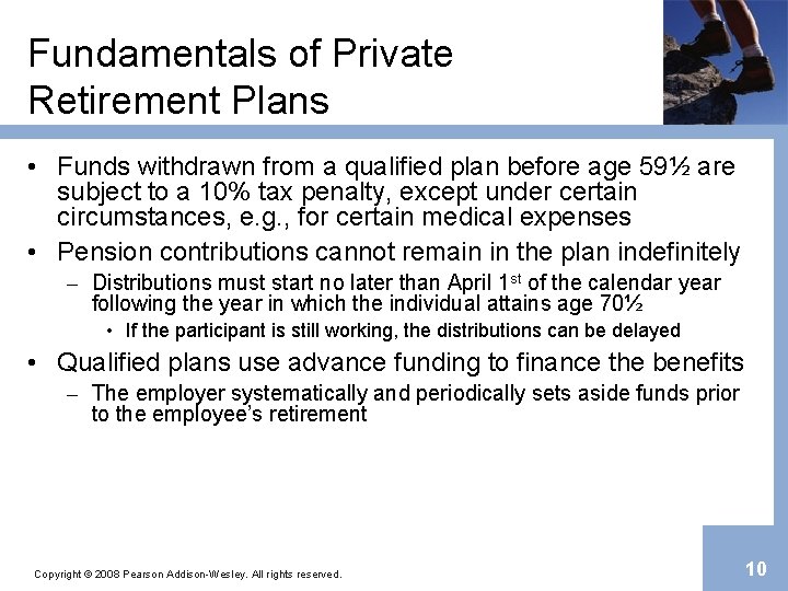 Fundamentals of Private Retirement Plans • Funds withdrawn from a qualified plan before age