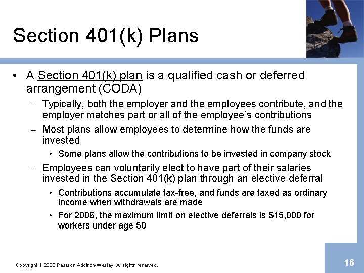 Section 401(k) Plans • A Section 401(k) plan is a qualified cash or deferred