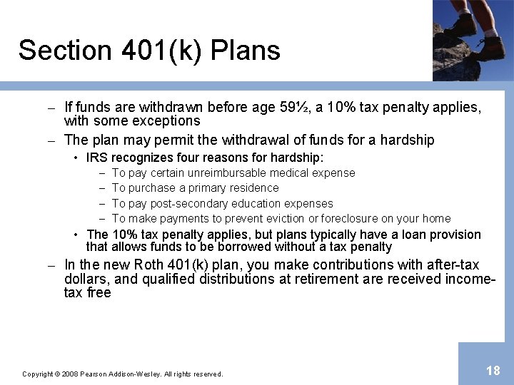 Section 401(k) Plans – If funds are withdrawn before age 59½, a 10% tax