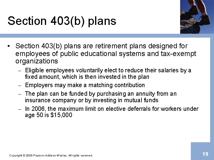 Section 403(b) plans • Section 403(b) plans are retirement plans designed for employees of