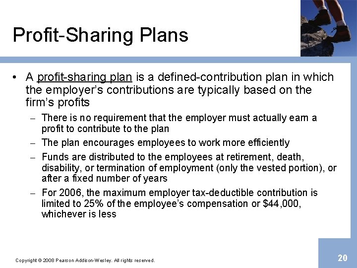Profit-Sharing Plans • A profit-sharing plan is a defined-contribution plan in which the employer’s