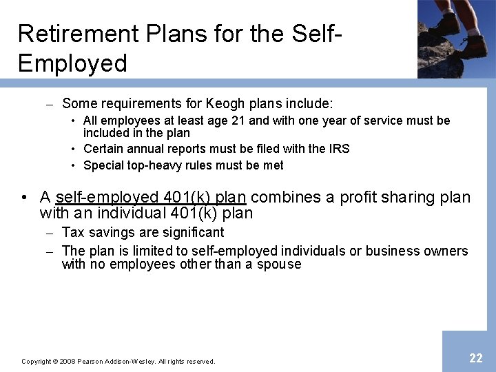 Retirement Plans for the Self. Employed – Some requirements for Keogh plans include: •