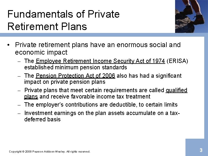 Fundamentals of Private Retirement Plans • Private retirement plans have an enormous social and