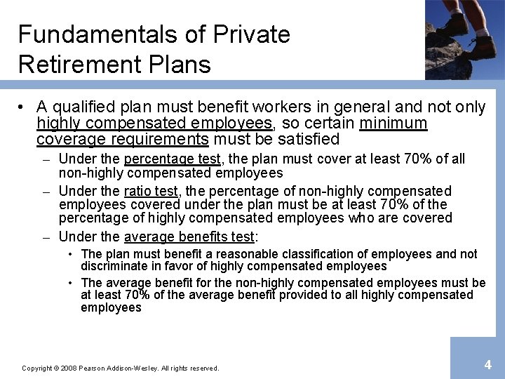 Fundamentals of Private Retirement Plans • A qualified plan must benefit workers in general