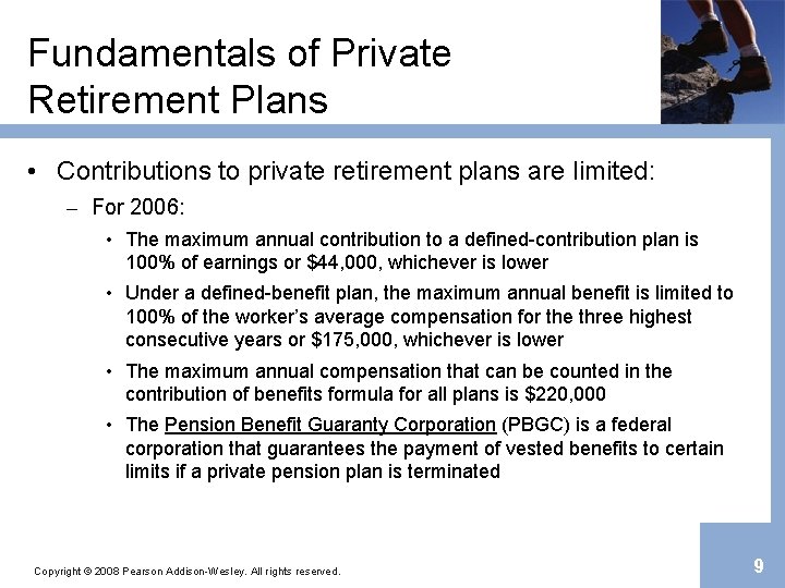 Fundamentals of Private Retirement Plans • Contributions to private retirement plans are limited: –
