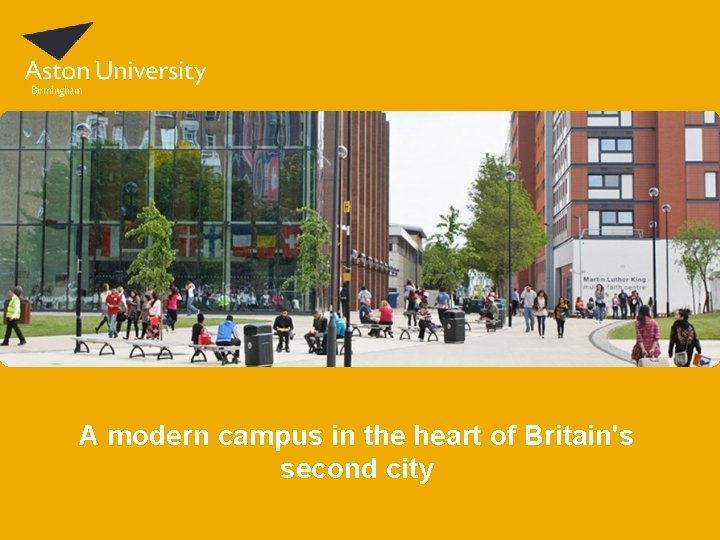A modern campus in the heart of Britain's second city 