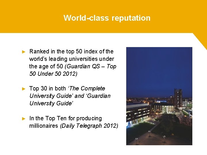 World-class reputation ► Ranked in the top 50 index of the world’s leading universities