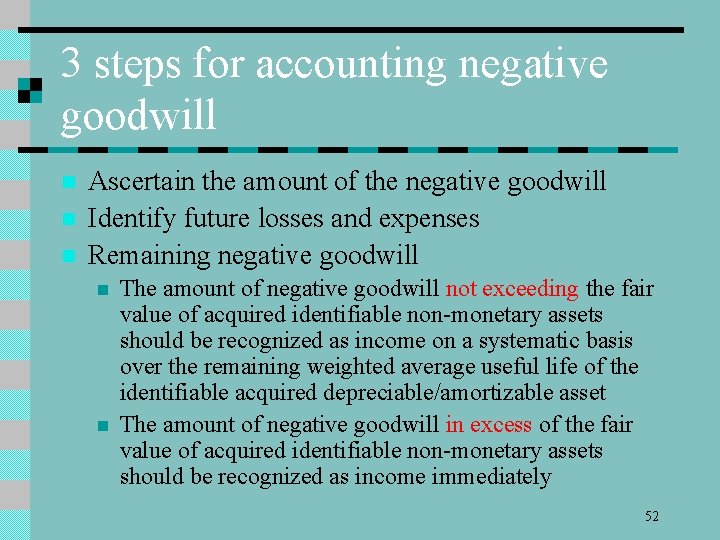 3 steps for accounting negative goodwill n n n Ascertain the amount of the