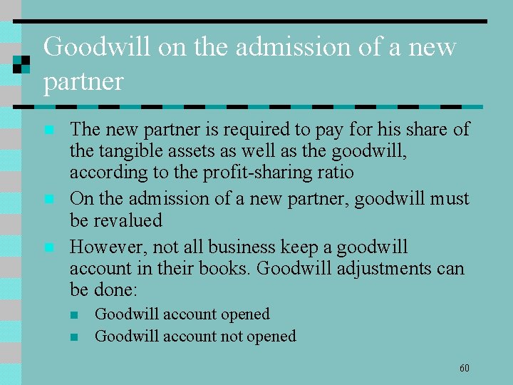 Goodwill on the admission of a new partner n n n The new partner