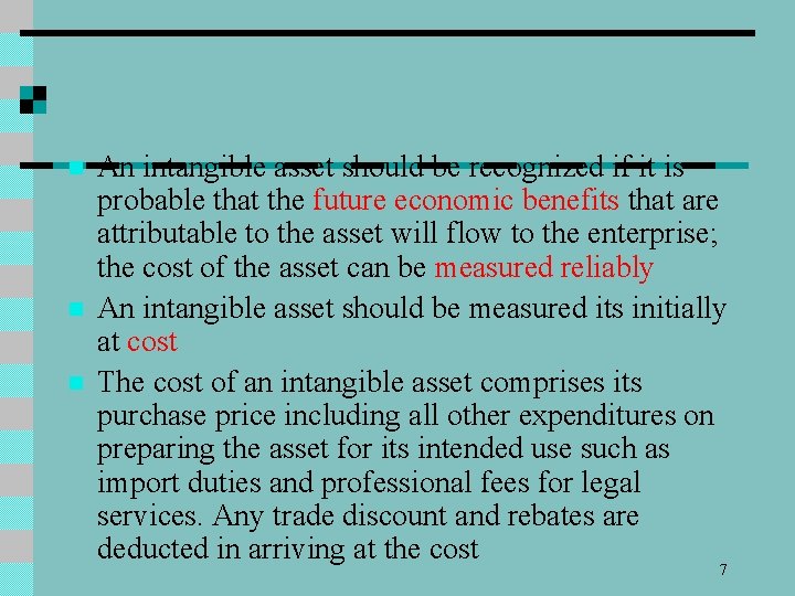 n n n An intangible asset should be recognized if it is probable that