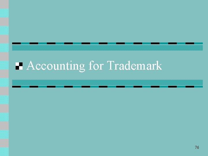 Accounting for Trademark 76 