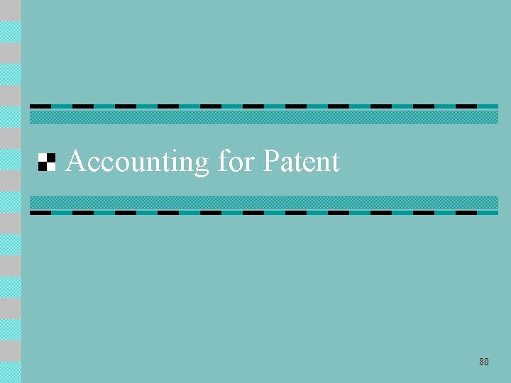 Accounting for Patent 80 