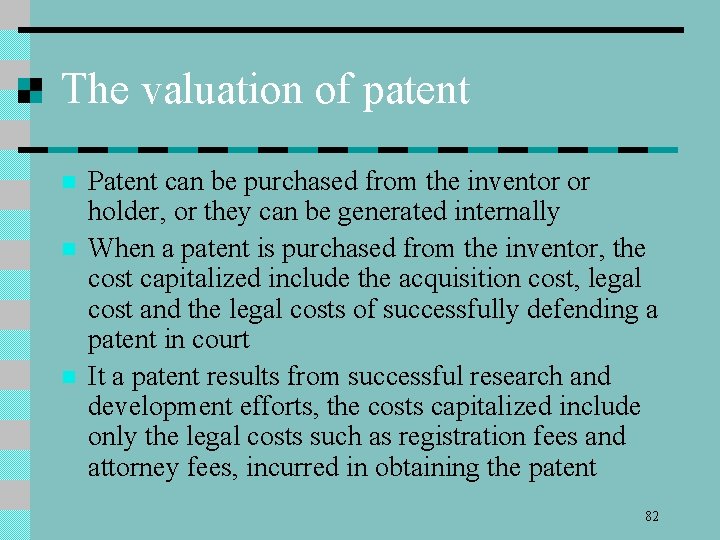 The valuation of patent n n n Patent can be purchased from the inventor