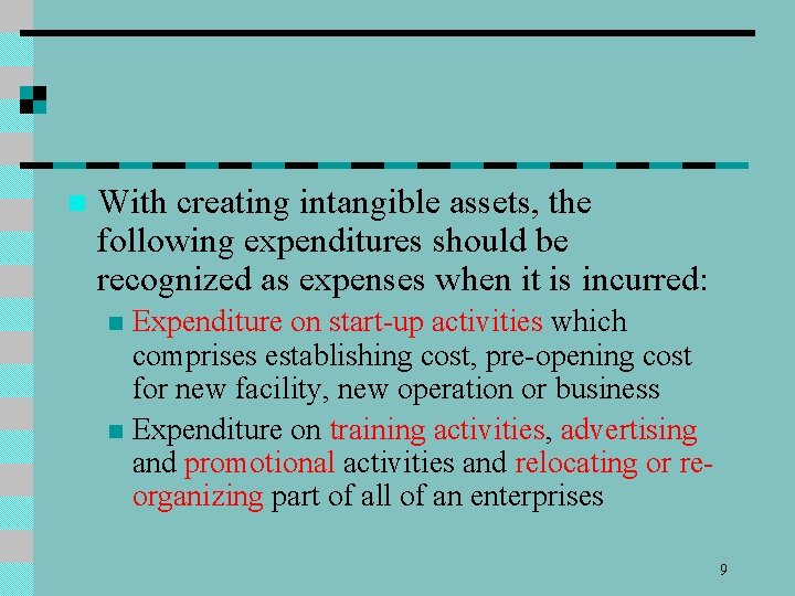 n With creating intangible assets, the following expenditures should be recognized as expenses when