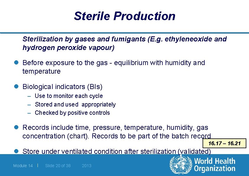 Sterile Production Sterilization by gases and fumigants (E. g. ethyleneoxide and hydrogen peroxide vapour)
