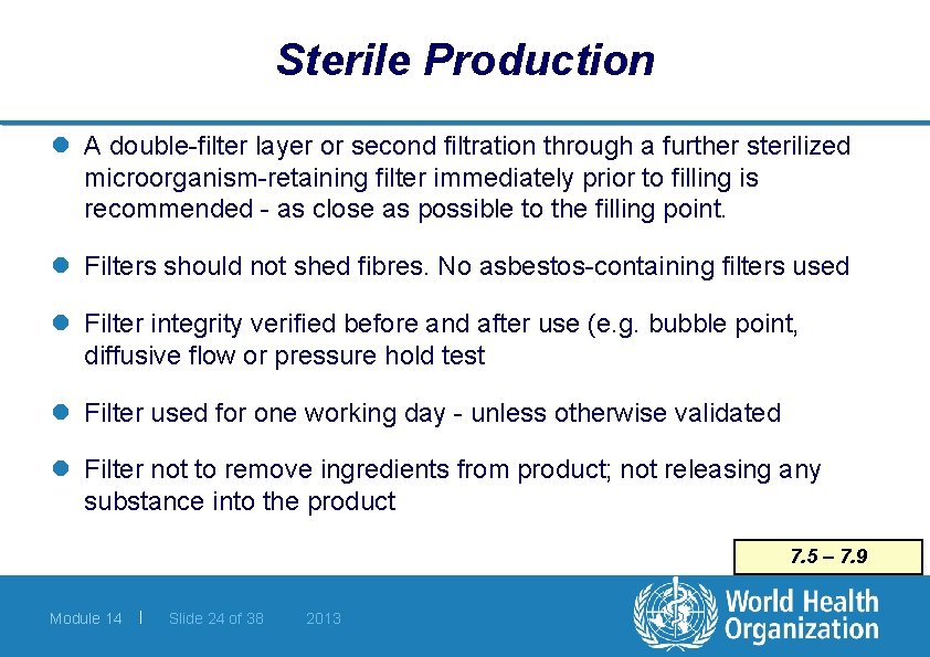 Sterile Production l A double-filter layer or second filtration through a further sterilized microorganism-retaining