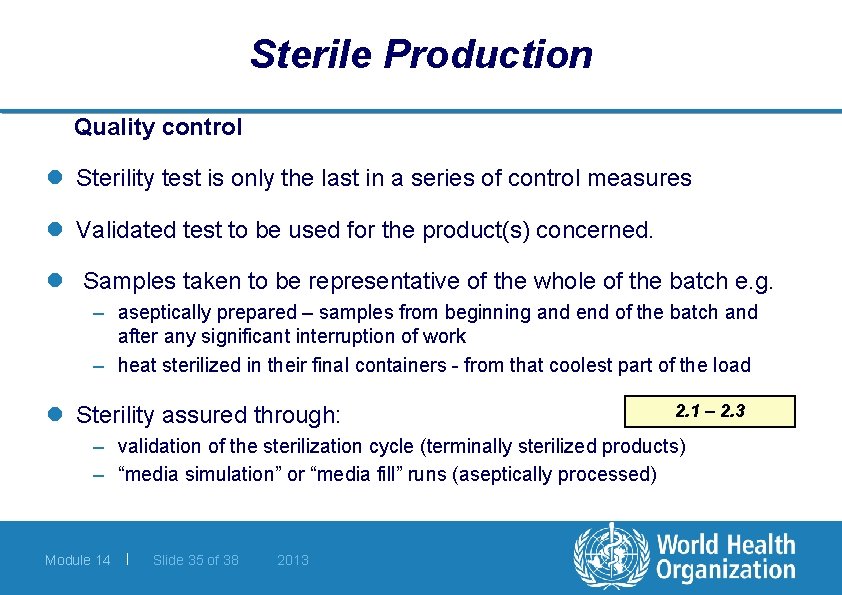 Sterile Production Quality control l Sterility test is only the last in a series