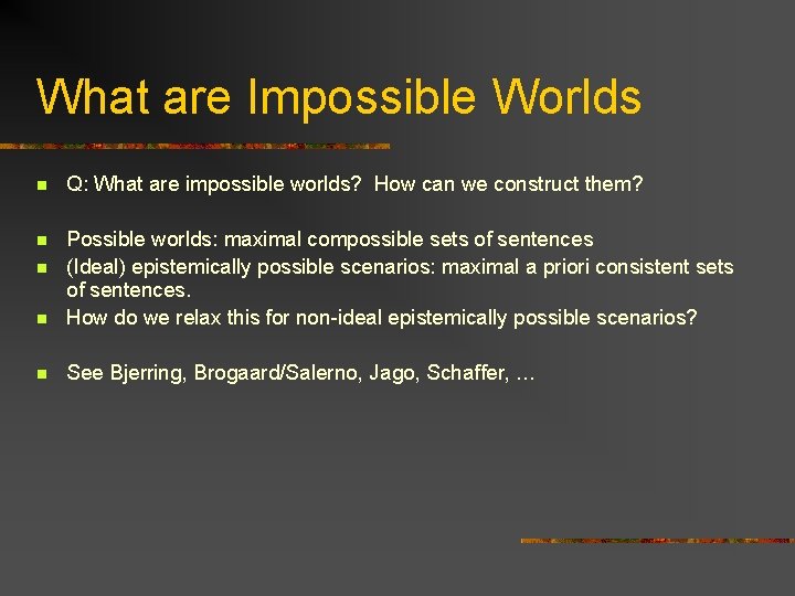 What are Impossible Worlds n Q: What are impossible worlds? How can we construct