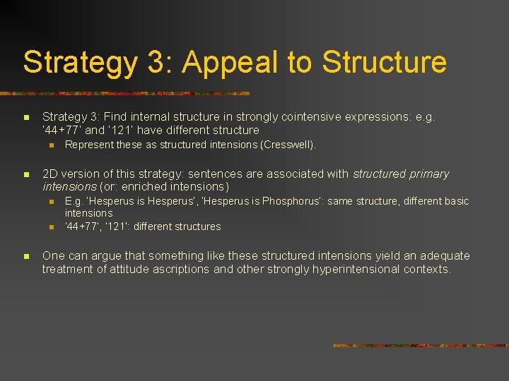 Strategy 3: Appeal to Structure n Strategy 3: Find internal structure in strongly cointensive