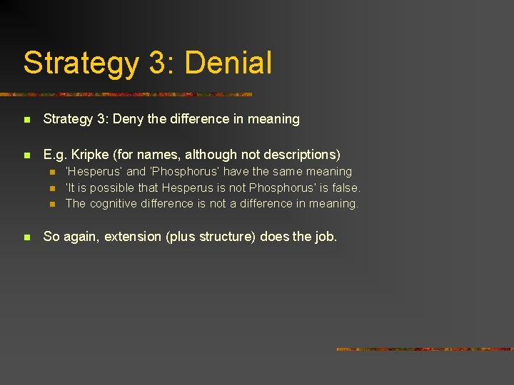 Strategy 3: Denial n Strategy 3: Deny the difference in meaning n E. g.