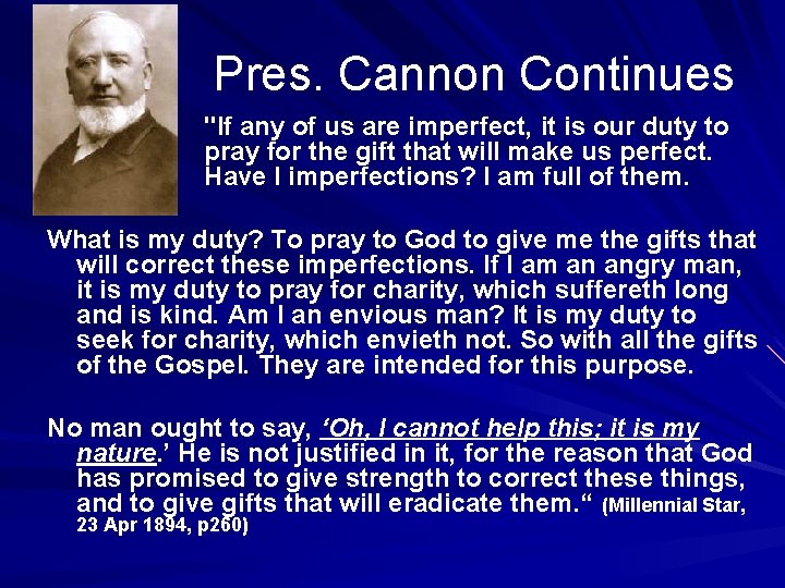 Pres. Cannon Continues "If any of us are imperfect, it is our duty to