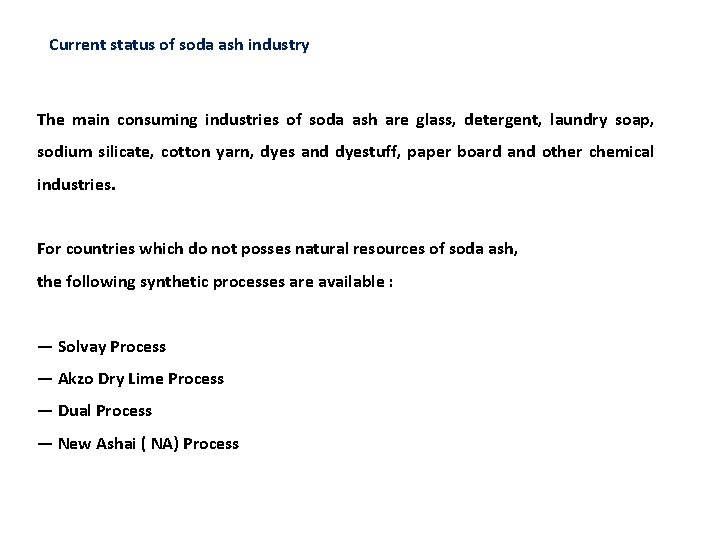 Current status of soda ash industry The main consuming industries of soda ash are