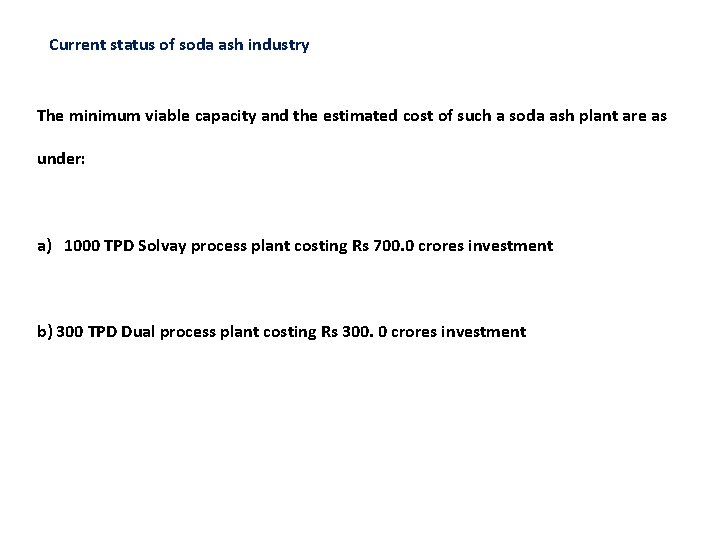 Current status of soda ash industry The minimum viable capacity and the estimated cost