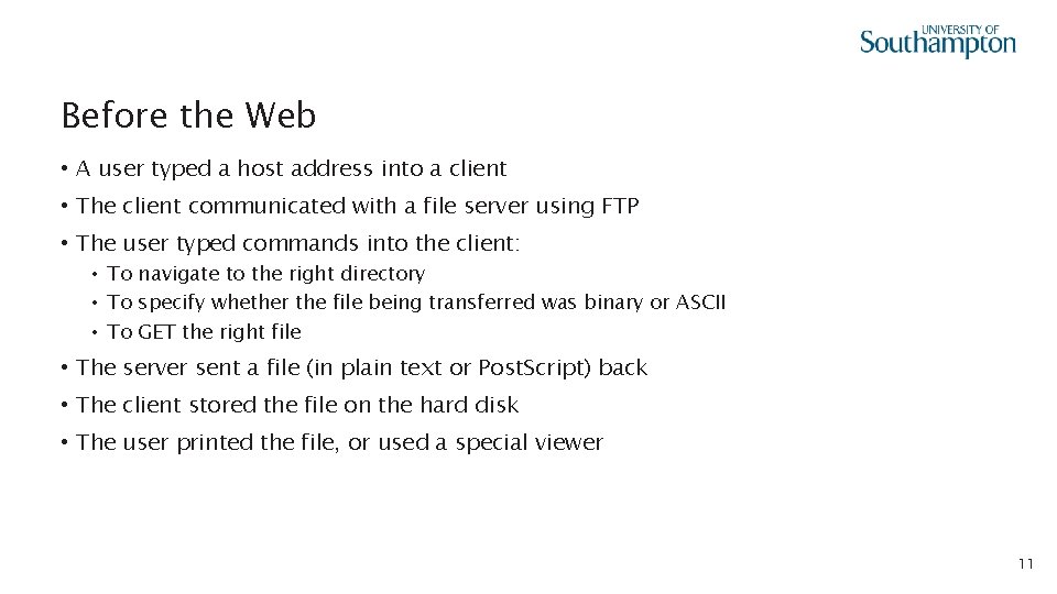 Before the Web • A user typed a host address into a client •