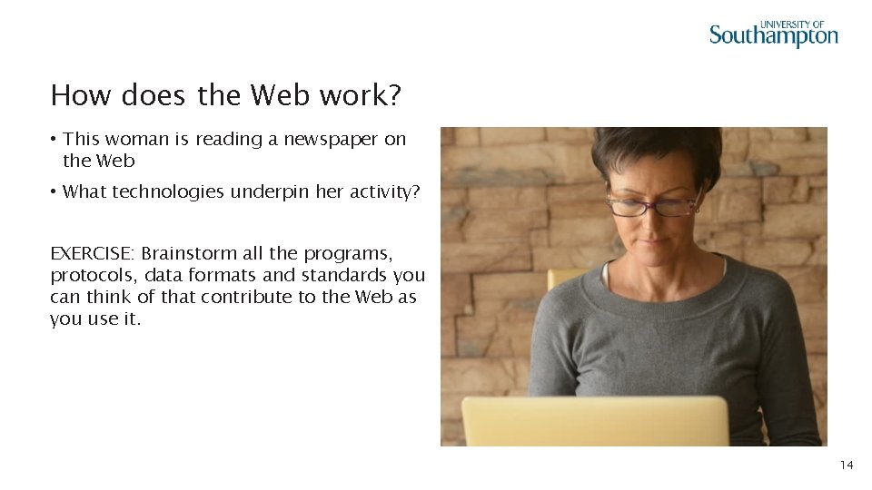 How does the Web work? • This woman is reading a newspaper on the